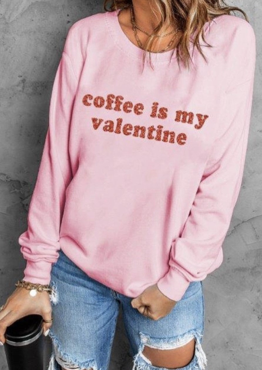 Coffee is my Valentine Sweater